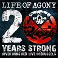 LIFE OF AGONY / 20 YEARS STRONG - RIVER RUNS RED: LIVE IN BRUSSELS