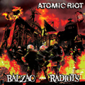 BALZAC:RADIOTS / ATOMIC RIOT 