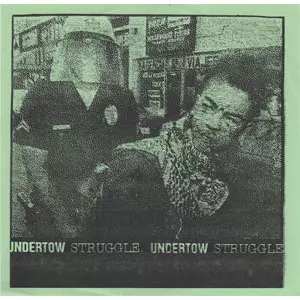 UNDERTOW:STRUGGLE / SPLIT (7")