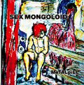 MeTALpiLL / SEX MONGOLOID