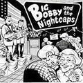 BIG BOBBY & THE NIGHTCAPS / ビッグ・ボビィ・アンド・ザ・ナイトキャップス / NOT THE SAME (7")