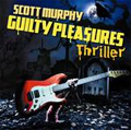 SCOTT MURPHY (from ALLISTER) / スコットマーフィー / GUILTY PLEASURES THRILLER