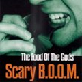 SCARY B.O.O.M. / スキャリーブーム / THE FOOD OF THE GODS / ※デッドストックが海外より入荷。海外より入荷のため開封されております。ご了承下さい。 