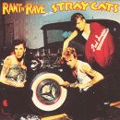 STRAY CATS / ストレイ・キャッツ / RANT N' RAVE WITH THE STRAY CATS