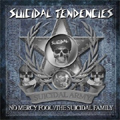 SUICIDAL TENDENCIES / NO MERCY FOOL! / THE SUICIDAL FAMILY