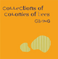COLLECTIONS OF COLONIES OF BEES / GIVING
