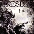 DRESDEN / FINAL HOUR