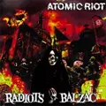 BALZAC:RADIOTS / ATOMIC RIOT (7")