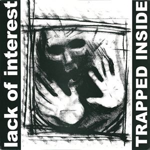 LACK OF INTEREST / ラックオブインタレスト / TRAPPED INSIDE (レコード)