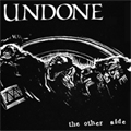 UNDONE / アンドーン / THE OTHER SIDE (7")