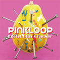 PINKLOOP / ピンクループ / EGOIST PLUS CRACKER