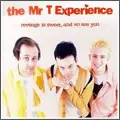 MR.T.EXPERIENCE (MTX) / ミスター・ティー・エクスペリエンス / REVENGE IS SWEET, AND SO ARE YOU