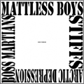 THE MATTLESS BOYS:THE STIFF:BOSS MARTIANS:ARCTIC DEPRESSION / 1977>2010 (7")