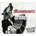 THE DREADNOUGHTS (ex-SIOBHAN) / ドレッドノーツ / POLKA'S NOT DEAD (国内盤)