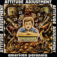 ATTITUDE ADJUSTMENT / アティテュード・アジャストメント / アメリカン・パラノイア