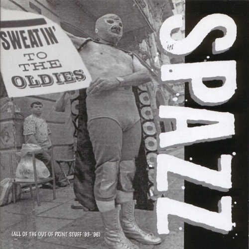 SPAZZ / SWEATIN' TO THE OLDIES 