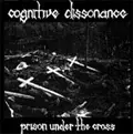 COGNITIVE DISSONANCE  / PRISON UNDER THE CROSS (7")
