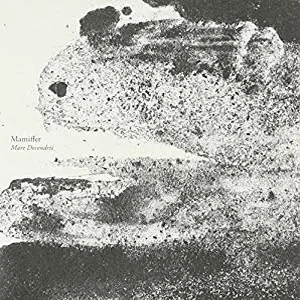 MAMIFFER / マミファー / MARE DECENDRII