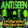ANTISEEN / アンチシーン / EXPLODING BARBED WIRE DEATH MATCH (7")
