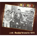 MATCHBOX / マッチボックス / LIVE - ROCKIN' BRISTOL IN 1978