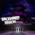 BACKWARD REGION / バックワード・リージョン / THIS IS OUR CHALLENGES