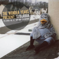 THE WONDER YEARS / SUBURBIA I'VE GIVEN YOU ALL AND NOW I'M NOTHING