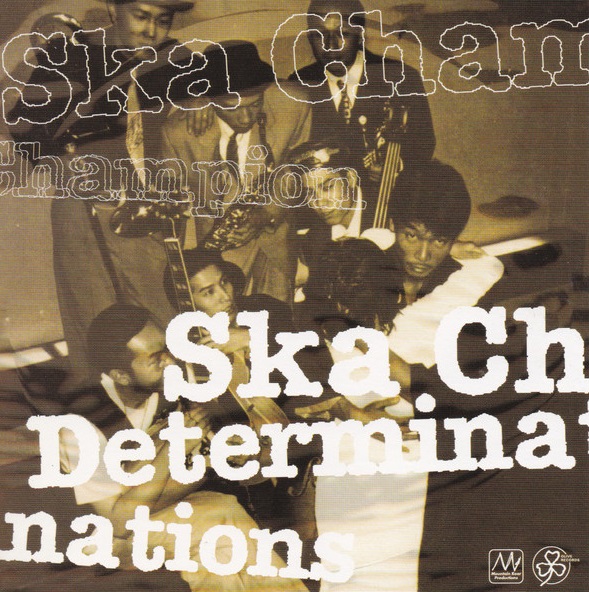 DETERMINATIONS / デタミネーションズ / SKA CHAMPION