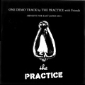 the PRACTICE / ONE DEMO TRACK by THE PRACTICE with Friends – BENEFIT FOR EAST JAPAN 2011 -