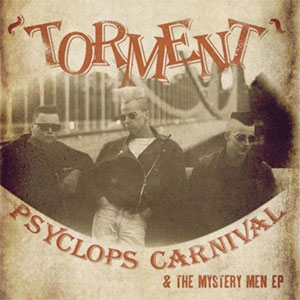 TORMENT (PUNK) / トーメント / PSYCLOPS CARNIVAL + THE MYSTERY MEN EP