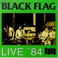 BLACK FLAG / ブラックフラッグ / LIVE '84 (SSTダイナマイトシリーズ・アゲイン 国内帯付き仕様) 