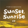 FRONTIER BACKYARD / SUNSET, SUNRISE EP (7")