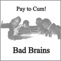 BAD BRAINS / バッド・ブレインズ / PAY TO CUM! (7") (250枚限定 GREEN VINYL)