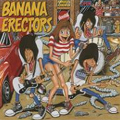 BANANA ERECTORS / バナナ・エレクターズ / EVERYTHING AND MORE