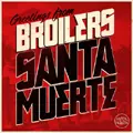 BROILERS / ブロイラーズ / SANTA MUERTE