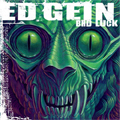 ED GEIN / エドゲイン / BAD LUCK (レコード)