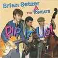 BRIAN SETZER & THE TOMCATS / RIP IT UP! (国内帯付き仕様)