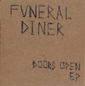 FUNERAL DINER / DOORS OPEN