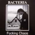BACTERIA(ex.RESULT) / FUCKING CHAOS (7")