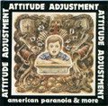 ATTITUDE ADJUSTMENT / アティテュード・アジャストメント / AMERICAN PARANOIR & MORE