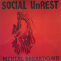 SOCIAL UNREST / ソーシャル・アンレスト / MENTAL BREAKDOWN (レコード)