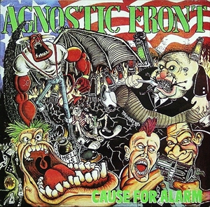 AGNOSTIC FRONT / CAUSE FOR ALARM