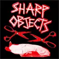 SHARP OBJECTS / シャープ・オブジェクツ / SHARP OBJECTS