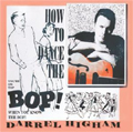 DARREL HIGHAM / ダーレルヒゲイム / HOW TO DANCE THE BOP!