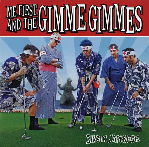 ME FIRST AND THE GIMME GIMMES / SING IN JAPANESE