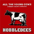 HOBBLEDEES / ALL THE YOUNG COWS