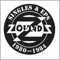 ZOUNDS / ザウンズ / SINGLES & EPS 1980-1984 (5X7")