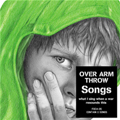 OVER ARM THROW / SONGS -WHAT I SING WHEN A WAR RESOUNDS THIS-