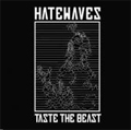 HATEWAVES / ヘイトウェーブス / TASTE THE BEAST (7")