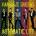 KAMIKAZE QUEENS / カミカゼクイーンズ / AUTOMATIC LIFE