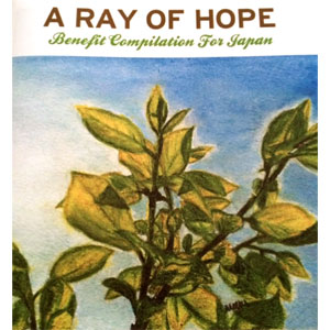 VA (EAGER BEAVER RECORDS) / A RAY OF HOPE -BENEFIT COMPILATION FOR JAPAN-